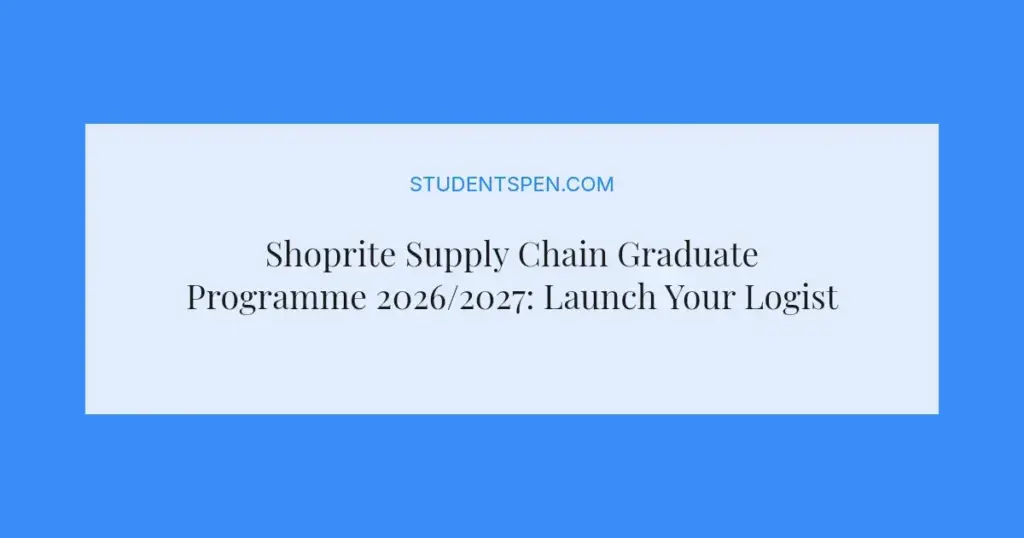 Shoprite Supply Chain Graduate Programme 2026/2027: Launch Your Logistics Career