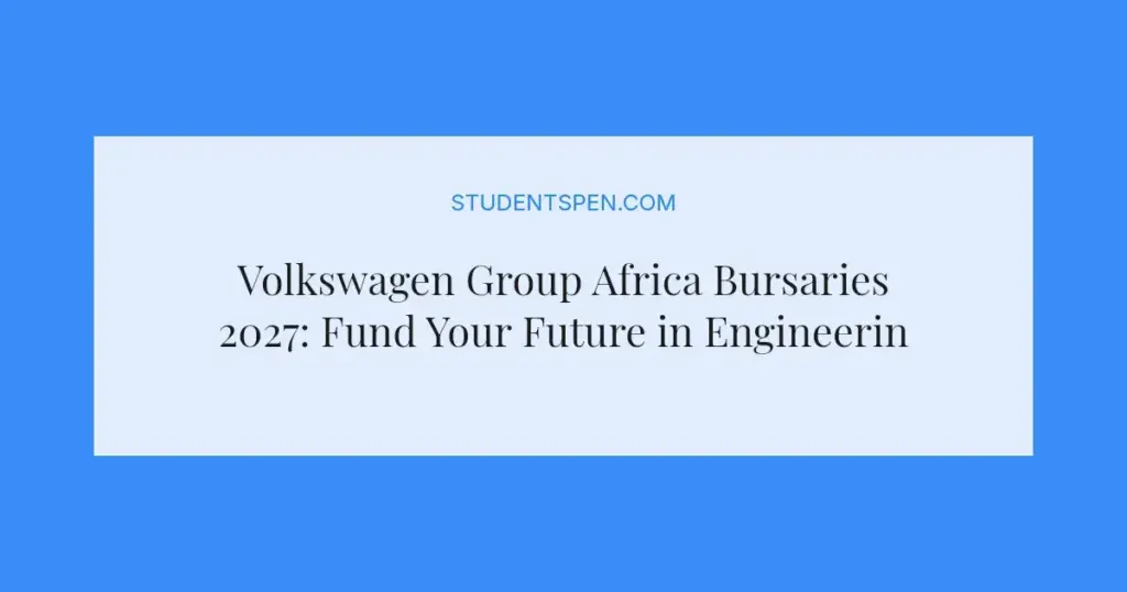 Volkswagen Group Africa Bursaries 2027: Fund Your Future in Engineering, IT & Business
