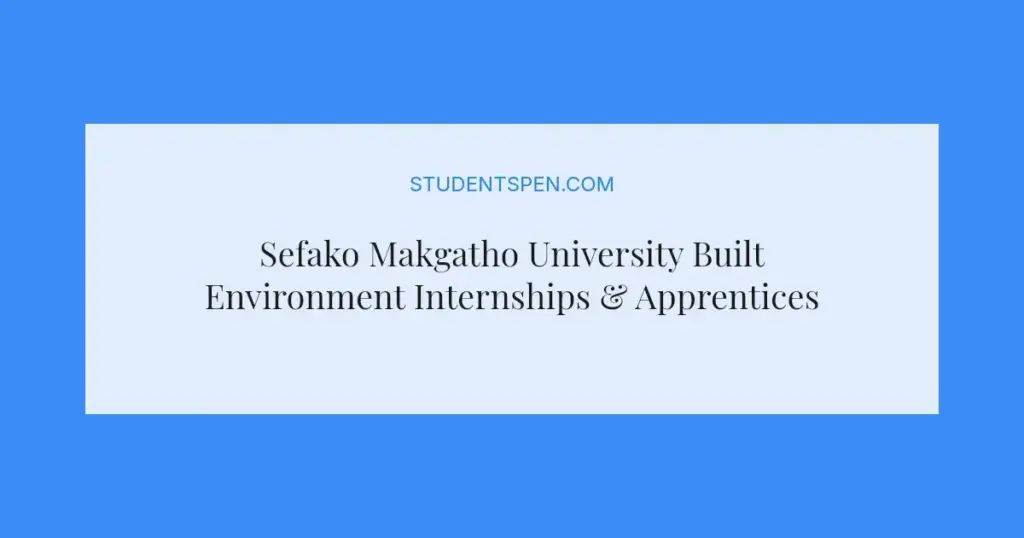 Sefako Makgatho University Built Environment Internships & Apprenticeships 2026
