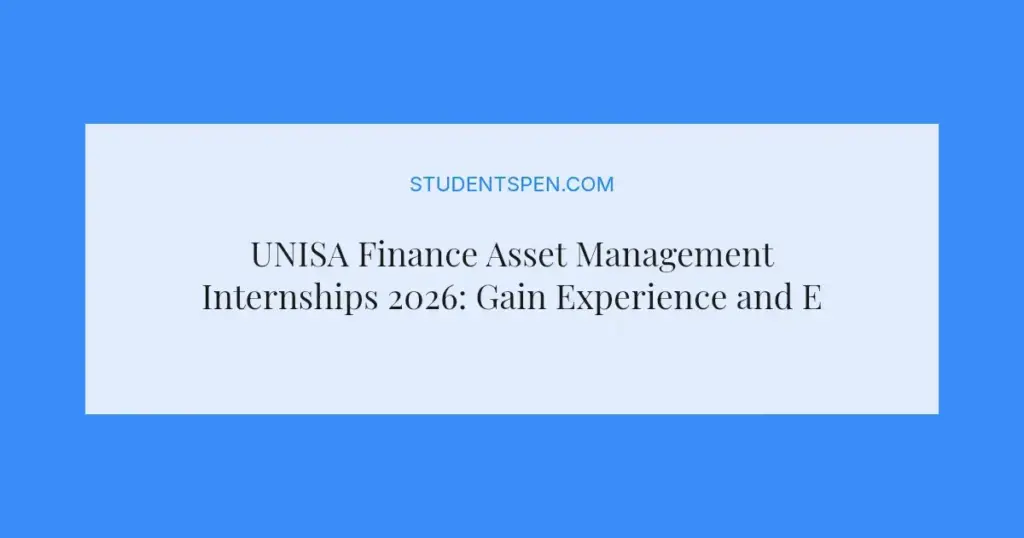 UNISA Finance Asset Management Internships 2026: Gain Experience and Earn R127,576 Annually