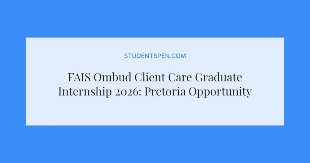FAIS Ombud Client Care Graduate Internship 2026: Pretoria Opportunity