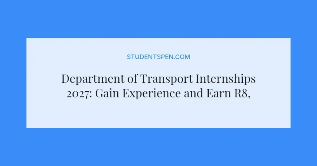 Department of Transport Internships 2027: Gain Experience and Earn R8,174.75 Monthly