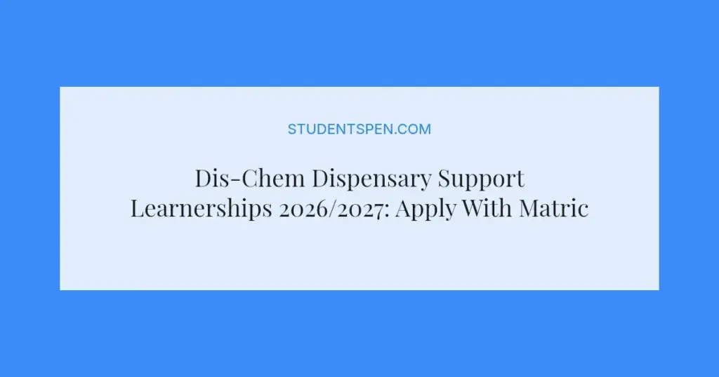 Dis-Chem Dispensary Support Learnerships 2026/2027: Apply With Matric