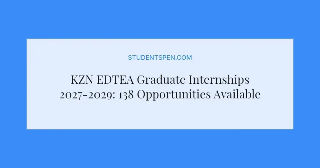 KZN EDTEA Graduate Internships 2027-2029: 138 Opportunities Available