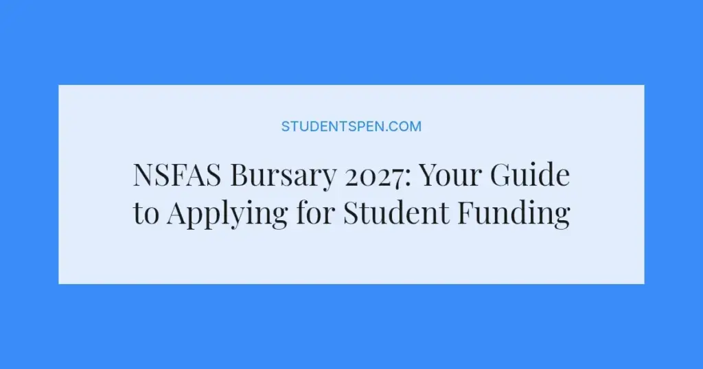 NSFAS Bursary 2027: Your Guide to Applying for Student Funding