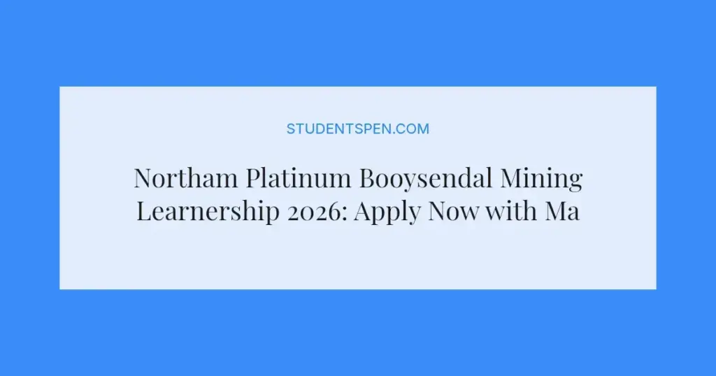 Northam Platinum Booysendal Mining Learnership 2026: Apply Now with Matric
