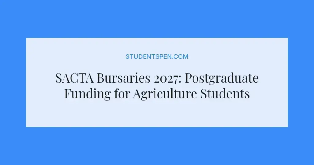 SACTA Bursaries 2027: Postgraduate Funding for Agriculture Students