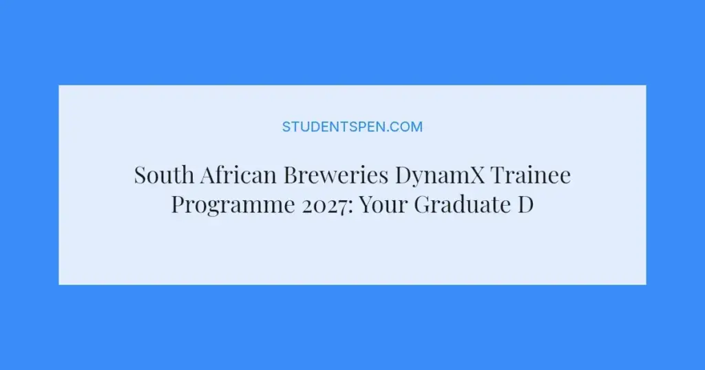 South African Breweries DynamX Trainee Programme 2027: Your Graduate Development Journey