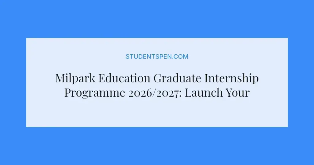 Milpark Education Graduate Internship Programme 2026/2027: Launch Your Career in Student Engagement