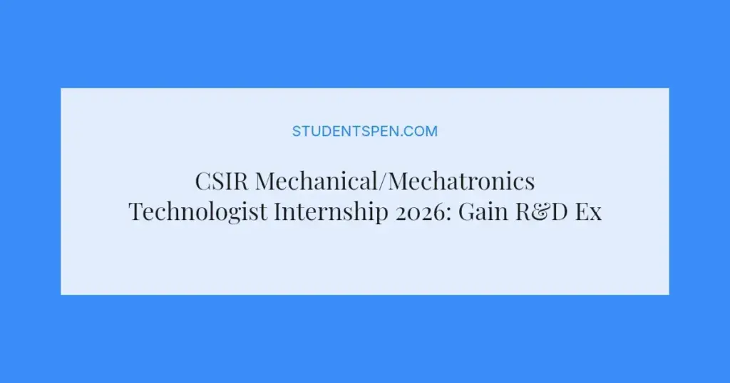 CSIR Mechanical/Mechatronics Technologist Internship 2026: Gain R&D Experience