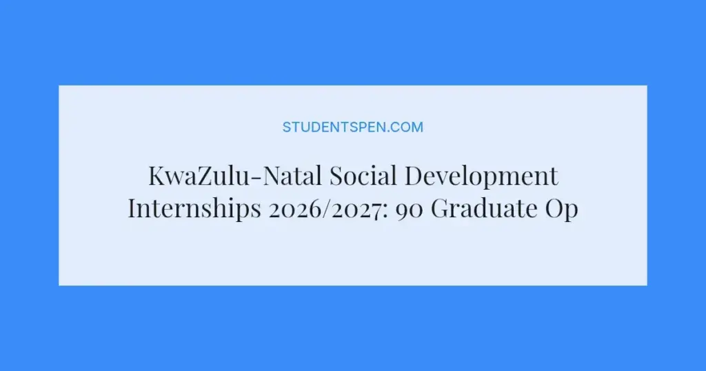 KwaZulu-Natal Social Development Internships 2026/2027: 90 Graduate Opportunities Available