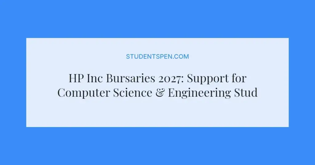 HP Inc Bursaries 2027: Support for Computer Science & Engineering Students