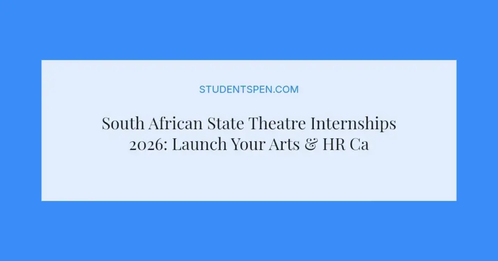 South African State Theatre Internships 2026: Launch Your Arts & HR Career