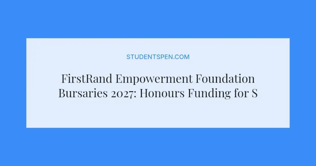 FirstRand Empowerment Foundation Bursaries 2027: Honours Funding for STEM & Psychology