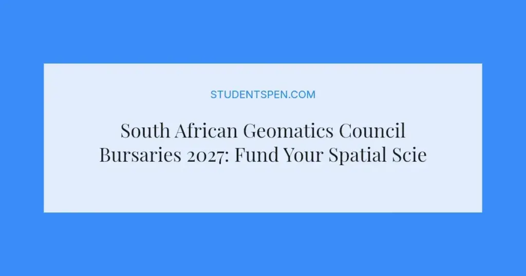 South African Geomatics Council Bursaries 2027: Fund Your Spatial Science Studies