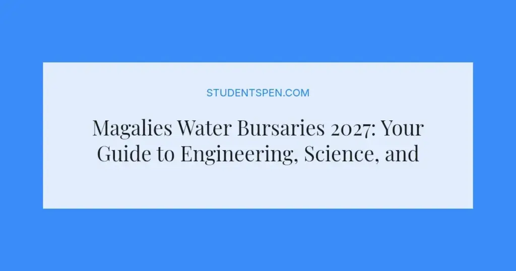 Magalies Water Bursaries 2027: Your Guide to Engineering, Science, and ICT Opportunities
