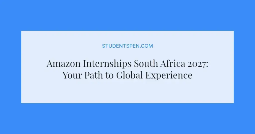 Amazon Internships South Africa 2027: Your Path to Global Experience