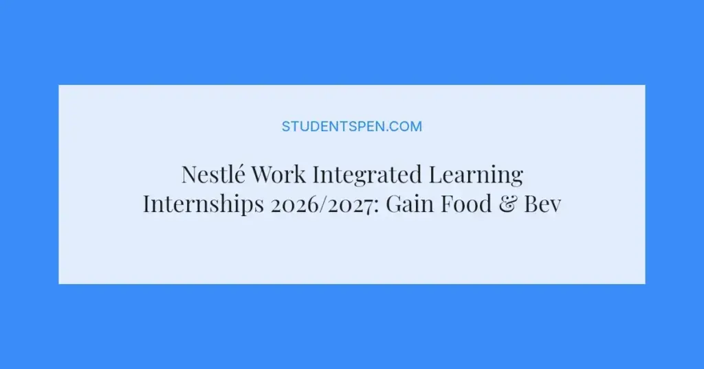 Nestlé Work Integrated Learning Internships 2026/2027: Gain Food & Beverage Experience