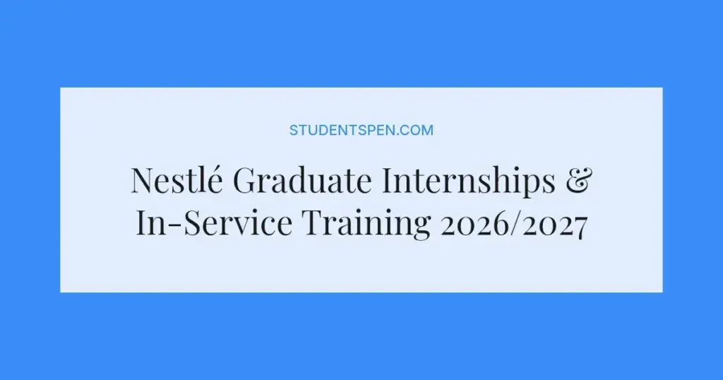 Nestlé Graduate Internships & In-Service Training 2026/2027