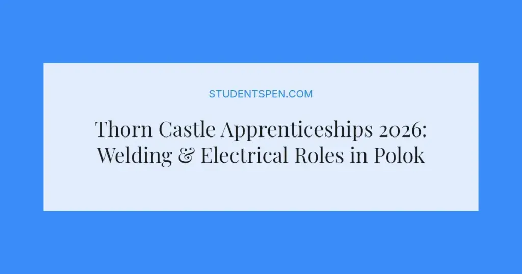 Thorn Castle Apprenticeships 2026: Welding & Electrical Roles in Polokwane