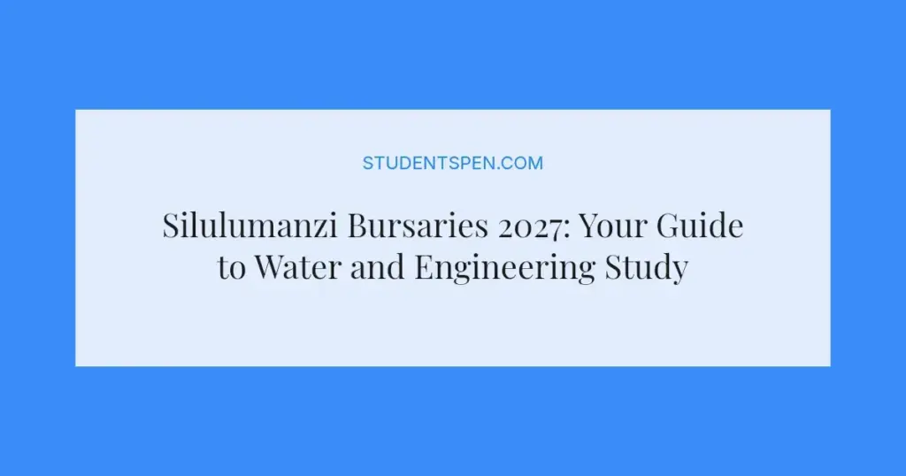 Silulumanzi Bursaries 2027: Your Guide to Water and Engineering Study Support