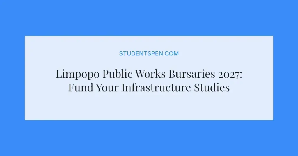 Limpopo Public Works Bursaries 2027: Fund Your Infrastructure Studies